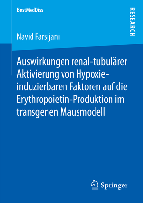 Auswirkungen renal-tubulärer Aktivierung von Hypoxie-induzierbaren Faktoren auf die Erythropoietin-Produktion im transgenen Mausmodell von Farsijani,  Navid