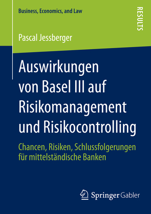 Auswirkungen von Basel III auf Risikomanagement und Risikocontrolling von Jessberger,  Pascal