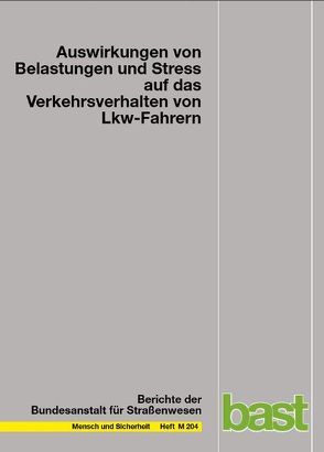 Auswirkungen von Belastungen und Stress auf das Verkehrsverhalten von Lkw-Fahrern von Evers,  Claudia