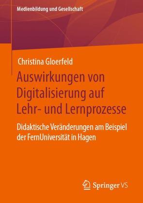 Auswirkungen von Digitalisierung auf Lehr- und Lernprozesse von Gloerfeld,  Christina