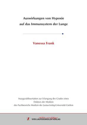 Auswirkungen von Hypoxieauf das Immunsystem der Lunge von Frank,  Vanessa