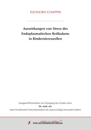 Auswirkungen von Stress des Endoplasmatischen Retikulums in Rindernierenzellen von Chiappisi,  Eleonora