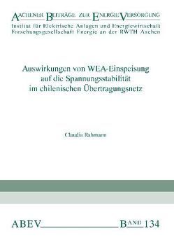 Auswirkungen von WEA-Einspeisung auf die Spannungsstabilität im chilenischen Übertragungsnetz von Haubrich,  Hans-Jürgen, Rahmann,  Claudia