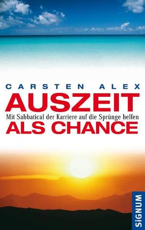 Auszeit als Chance von Alex,  Carsten