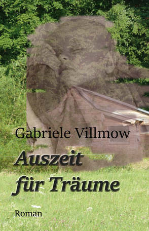 Auszeit für Träume von Villmow,  Gabriele