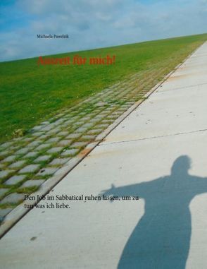 Auszeit für mich! von Pawelzik,  Michaela
