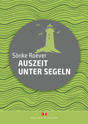 Auszeit unter Segeln von Roever,  Sönke