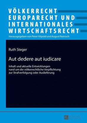 Aut dedere aut iudicare von Steger,  Ruth