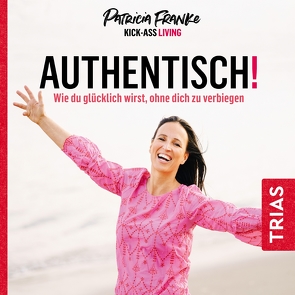 Authentisch! von Franke,  Patricia