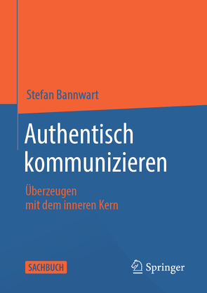 Authentisch kommunizieren von Bannwart,  Stefan