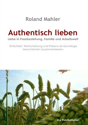 Authentisch lieben von Mahler,  Roland