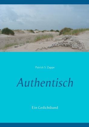 Authentisch von Zappe,  Patrick S.