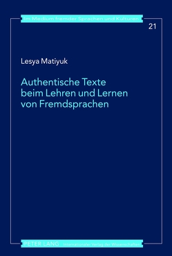 Authentische Texte beim Lehren und Lernen von Fremdsprachen von Matiyuk,  Lesya