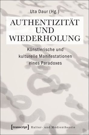 Authentizität und Wiederholung von Daur,  Uta