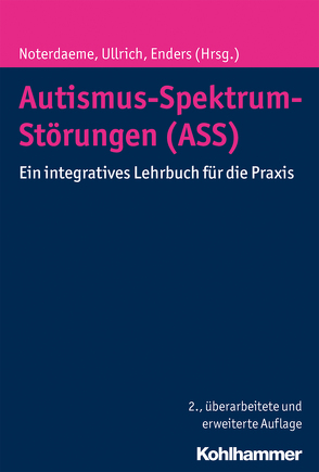 Autismus-Spektrum-Störungen (ASS) von Amorosa,  Hedwig, Biscaldi-Schäfer,  Monica, Bormann-Kischkel,  Christiane, Dose,  Matthias, Enders,  Angelika, Ensenauer,  Regina, Ensslen,  Matthias, Freitag,  Christine M, Fröhlich,  Ulrike, Giese,  Renate, Greil,  Edith, Nieß,  Nicosia, Noterdaeme,  Michele, Poustka,  Luise, Rost,  Imma, Schneider,  Monika, Ullrich,  Karolin, Wagner,  Rita, Werner-Frommelt,  Annette