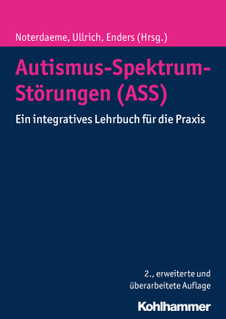 Autismus-Spektrum-Störungen (ASS) von Amorosa,  Hedwig, Biscaldi-Schäfer,  Monica, Bormann-Kischkel,  Christiane, Dose,  Matthias, Enders,  Angelika, Ensenauer,  Regina, Ensslen,  Matthias, Freitag,  Christine M, Fröhlich,  Ulrike, Giese,  Renate, Greil,  Edith, Nieß,  Nicosia, Noterdaeme,  Michele, Poustka,  Luise, Rost,  Imma, Schneider,  Monika, Ullrich,  Karolin, Wagner,  Rita, Werner-Frommelt,  Annette