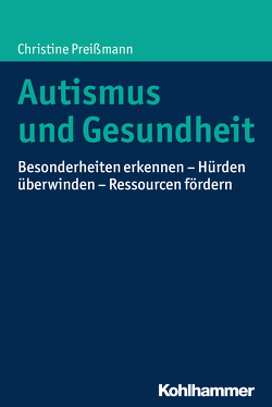 Autismus und Gesundheit von Preißmann,  Christine