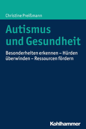 Autismus und Gesundheit von Preißmann,  Christine