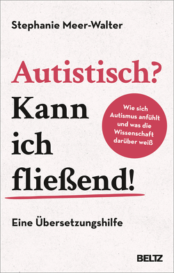 Autistisch? Kann ich fließend! von Meer-Walter,  Stephanie