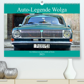 Auto-Legende Wolga – Ein Oldtimer aus der UdSSR auf Kuba (Premium, hochwertiger DIN A2 Wandkalender 2023, Kunstdruck in Hochglanz) von von Loewis of Menar,  Henning