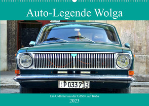 Auto-Legende Wolga – Ein Oldtimer aus der UdSSR auf Kuba (Wandkalender 2023 DIN A2 quer) von von Loewis of Menar,  Henning