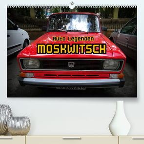 Auto Legenden MOSKWITSCH (Premium, hochwertiger DIN A2 Wandkalender 2021, Kunstdruck in Hochglanz) von von Loewis of Menar,  Henning