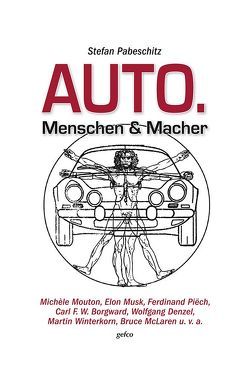 AUTO. Menschen & Macher von Pabeschitz,  Stefan