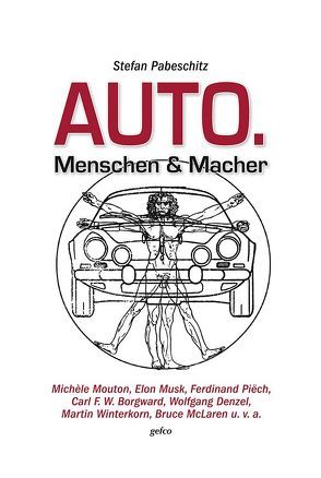 AUTO. Menschen & Macher von Pabeschitz,  Stefan