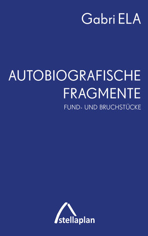 Autobiografische Fragmente von ELA,  Gabri