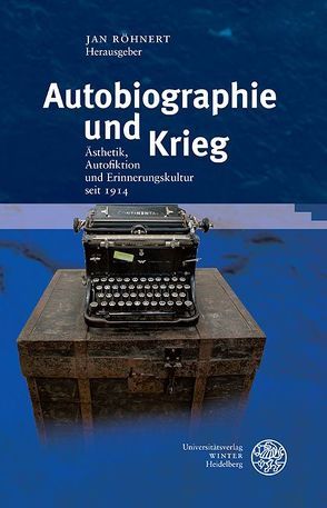 Autobiographie und Krieg von Röhnert,  Jan