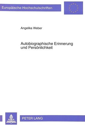 Autobiographische Erinnerung und Persönlichkeit von Weber,  Angelika