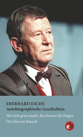 Autobiographische Geschichten von Esche,  Eberhard