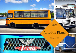 Autobus Diana – Kubas ganzer Stolz (Wandkalender 2023 DIN A3 quer) von von Loewis of Menar,  Henning