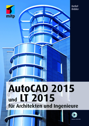 AutoCAD 2015 und LT 2015 für Architekten und Ingenieure von Ridder,  Detlef