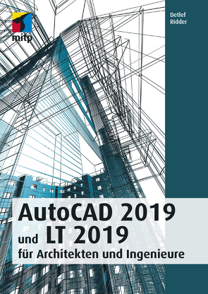 AutoCAD 2019 und LT 2019 für Archietkten und Ingenieure von Ridder,  Detlef