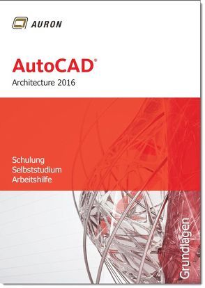 AutoCAD Architecture 2016 von Kehle,  Christina