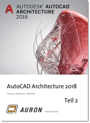 AutoCAD Architecture 2018 Teil 2 von Kehle,  Christina