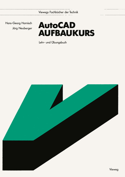 AutoCAD-Aufbaukurs von Harnisch,  Hans Georg, Neuberger,  Jörg