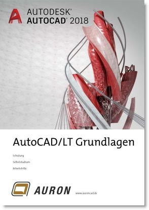 AutoCAD und AutoCAD LT 2018 von Kehle,  Christina, Singer,  Christoph