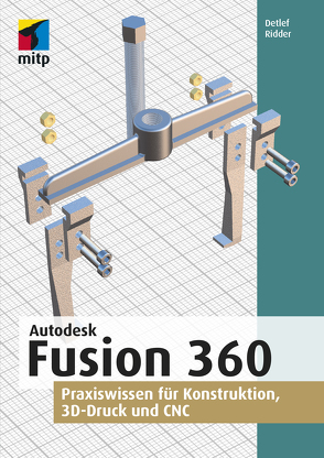 Autodesk Fusion 360 von Ridder,  Detlef