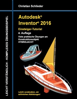 Autodesk Inventor 2016 – Einsteiger-Tutorial Hybridjacht von Schlieder,  Christian