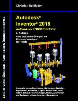 Autodesk Inventor 2018 – Aufbaukurs Konstruktion von Schlieder,  Christian