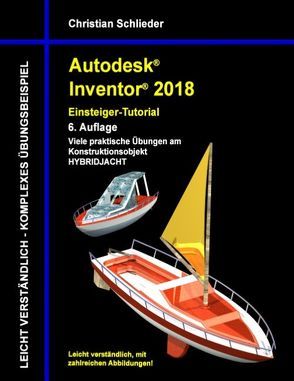 Autodesk Inventor 2018 – Einsteiger-Tutorial Hybridjacht von Schlieder,  Christian