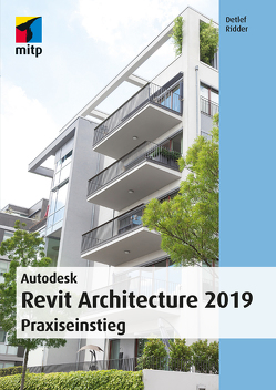 Autodesk Revit Architecture 2019 von Ridder,  Detlef