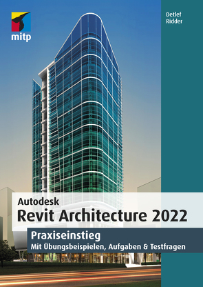 Autodesk Revit Architecture 2022 von Ridder,  Detlef