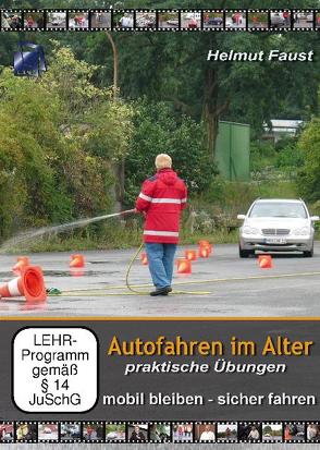 Autofahren im Alter – Praktische Übungen von Faust,  Helmut