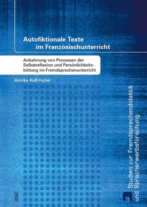 Autofiktionale Texte im Französischunterricht von Aulf-Huber,  Annika