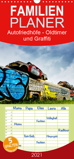 Autofriedhöfe – Oldtimer und Graffiti – Familienplaner hoch (Wandkalender 2021 , 21 cm x 45 cm, hoch) von Gerken,  Klaus