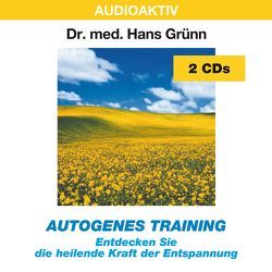 Autogenes Training von Dr. med. Grünn,  Hans