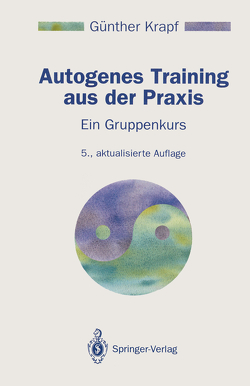 Autogenes Training aus der Praxis von Krapf,  Günther